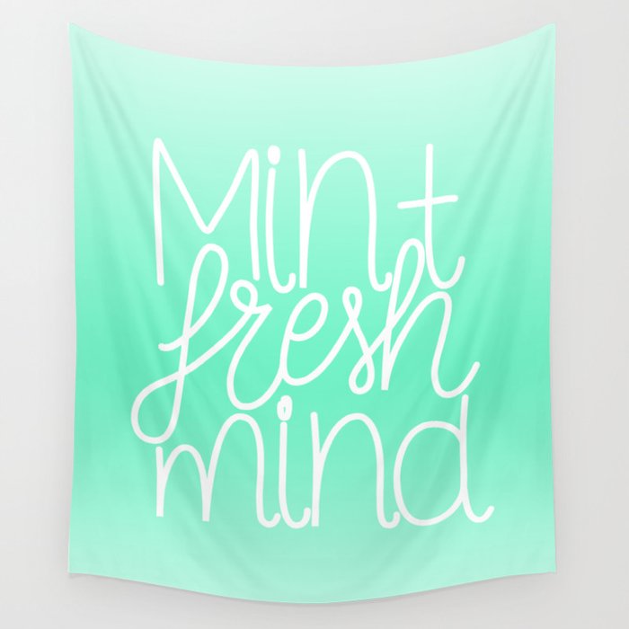Calm and fresh lettering to inspire a mint fresh mind Wall Tapestry by  Black Wolf, Leti